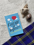 Courage for Beginners by Karen Harrington