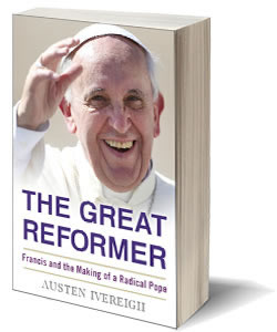 The Great Reformer by Austen Ivereigh
