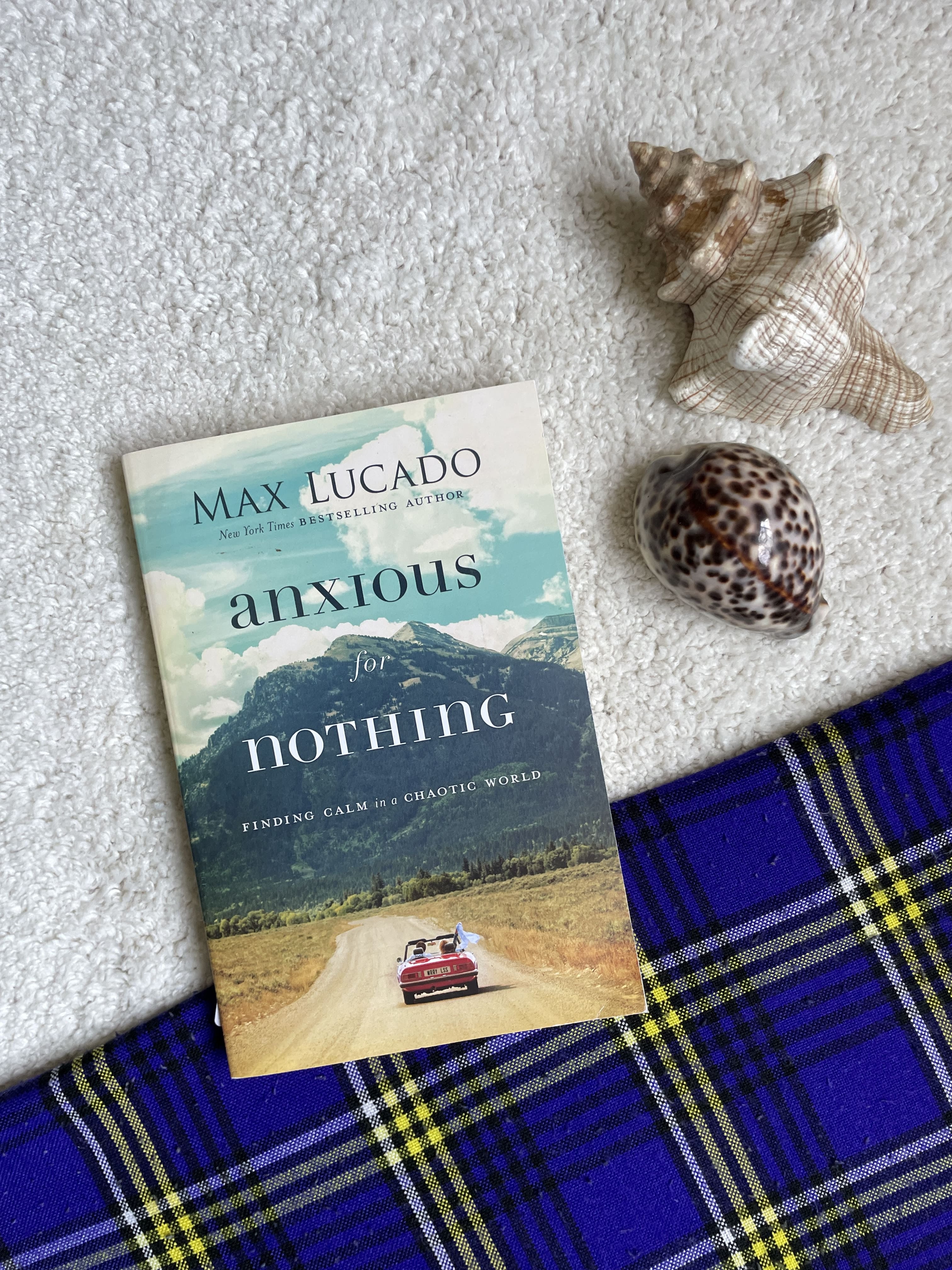 Anxious for Nothing by Max Lucado